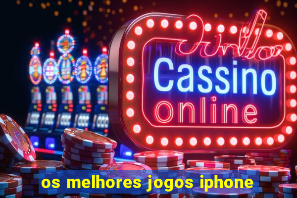 os melhores jogos iphone